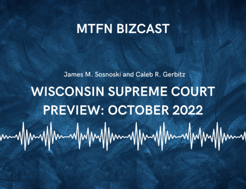 MTFN BizCast: Wisconsin Supreme Court Preview – October 2022