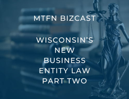 PODCAST: Wisconsin’s New Business Entity Law – Part 2