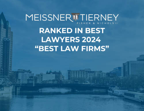Meissner Tierney Fisher & Nichols S.C. Ranked in Best Lawyers 2024 “Best Law Firms”