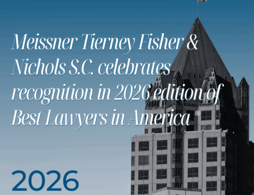 Meissner Tierney Fisher & Nichols S.C. Celebrates Recognition in 2026 Edition of Best Lawyers in America®
